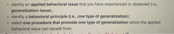 o identify an applied behavioral issue that you have experienced or observed (i.e., generalization issue), o identify a behav