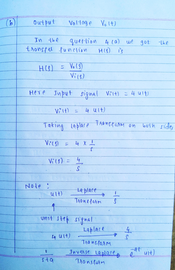(6 output Vollage Volt) In the question 4 (a) we got transfer function H() is the H68) - Vols) Vi (8) Here Input signal Vilt)