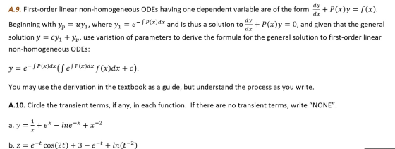 A.9. First-order linear non-homogeneous ODEs having one dependent variable are of the form dy + P(x)y = f(x). Beginning with
