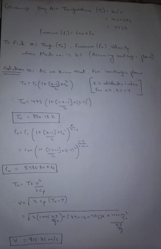 Given Day Air Temperature (T.): 200c = 2004 273 = 473K Pressure (p.) = book pa To Find (a) Temp. (a) Temp. (To), Pressure (Po