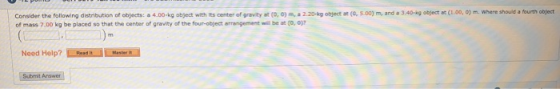 ) bet 5.00) and a 3.40-29 object Consider the following distribution of objects: a 4,00 kg object with its center of gravity