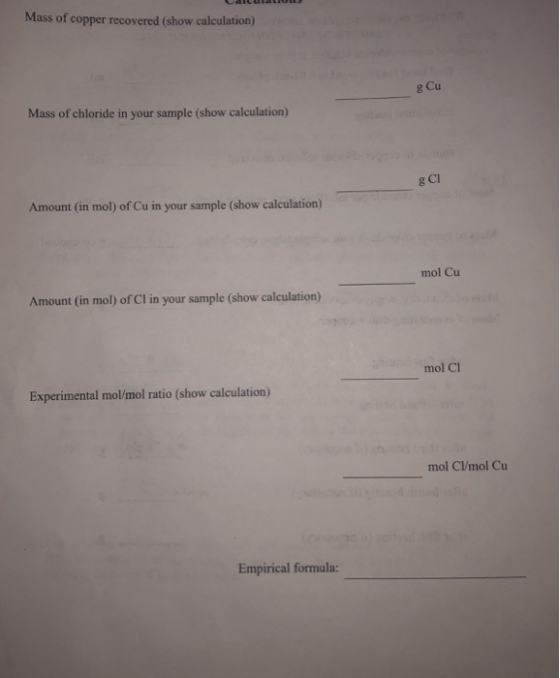 Mass of copper recovered (show calculation) 8 Cu Mass of chloride in your sample (show calculation) g CI Amount (in mol) of C