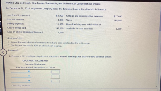 $17,000 180,000 Multiple-Step and Single-Step Income Statements, and statement of Comprehensive Income On December 31, 2019,