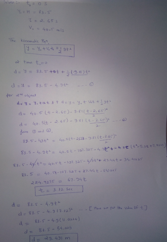 kinemahe o time t. 2. dom and 83.5 -14.9+40.St 107.32- 4tti5.3t +7.0225) 224.9275= 67.54t t. 3. 32. Sec d83.5-4.(11 0334) d= 83.5-54.00 9.431 m ld=