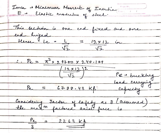 Imin E - - Minimum Moment of Elastic modulus of L Inertia steel. is one end fixed and one This section end hinged Hence Le z