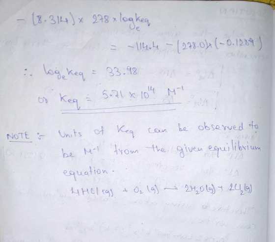 - (8.314) x 278 x log keq, - -114044 - 1278.00(-0.1289) e log keq = 33.98 M oo Keg = 5521 x 104 NOTE & 1 Slow Units of Reg ca