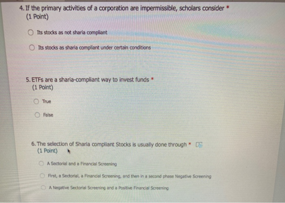 4. If the primary activities of a corporation are impermissible, scholars consider * (1 Point) Its stocks as not sharia compl