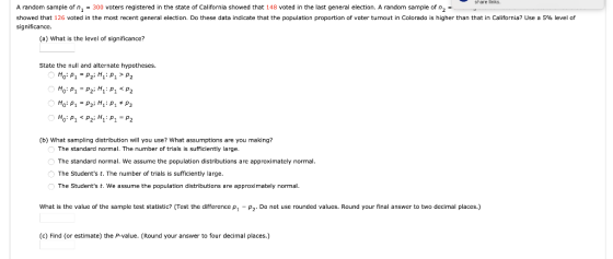 share links. A random sample of n = 300 voters registered in the state of California showed that 148 voted in the last genera