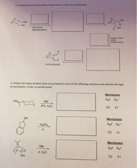 2. Complete the transformation shown below. (6 pts, no partial point) OH -OH (not direct deprotonation) reagent doesnt halog
