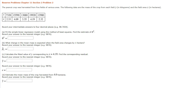 Reserve Problems Chapter 11 Section 2 Problem 2 The peanut crop was harvested from five fields of various area. The following