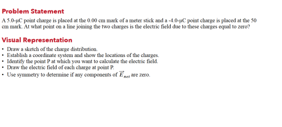 Problem Statement A 5.0-uC point charge is placed at the 0.00 cm mark of a meter stick and a -4.0-uC point charge is placed a