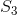S_{3}