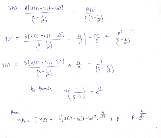 Y(S) = Blu 44 - ult-to)] BR) A/K? 5(5-) A K² K2 + Y(S) = b[ult) - ultito] ] S 12 is s-1/2) A Y(s) = + B[ult) - 017-to) ] isme