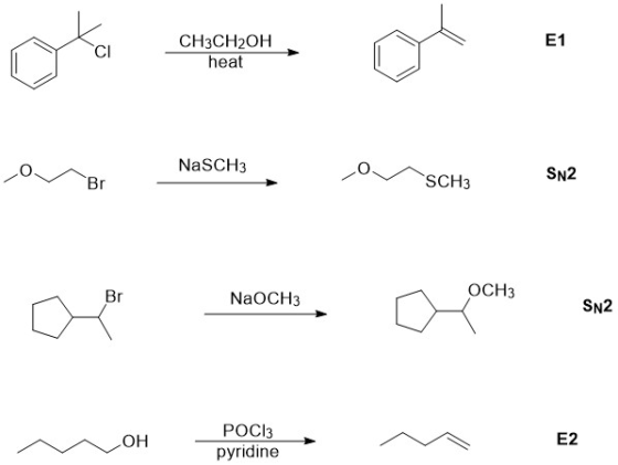 E1 CH3CH2OH heat CI NaSCH3 SN2 SCH3 Br OCH3 Br NaOCH3 SN2 POCI3 E2 pyridine HO