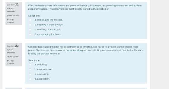 Question 22 Not yet answered Effective leaders share information and power with their collaborators, empowering them to set a