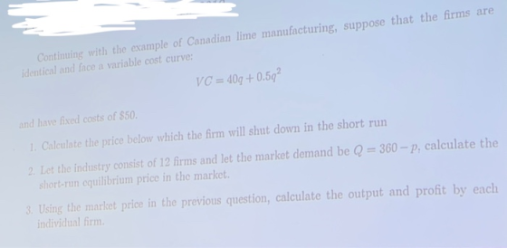Continuing with the example of Canadian lime manufacturing, suppose that the firms are identical and face a variable cost cur