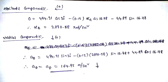 Horizontal components - (+) - 44.89 Sin 16.78 0 = 494.31 Os 38 -(0.15 ) OCR CS (6.78 i. dB = 2890.58 rad/ see vertical compo