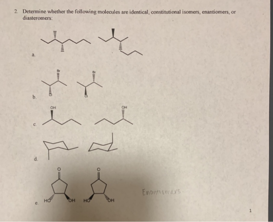 Determine whether the following molecules are identical, constitutional isomers, enantiomers, or diasteromers: 2. a. он OH En
