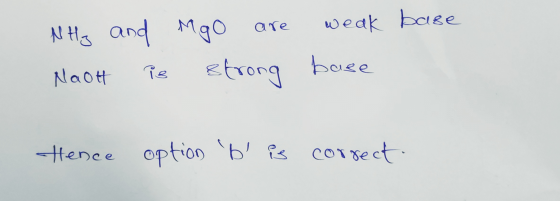 NH and Mg0 weak base are strong be base Naot tence option b fs coTsect