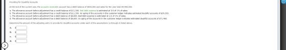 Providing for Doubtful Accounts At the end of the current year, the accounts receivable account has a debit balance of $836,0