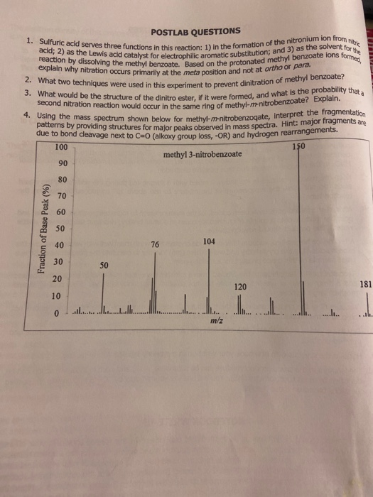 on from risic vent for the ons formed POSTLAB QUESTIONS 1. Sulfuric acid serves three functions in this action: 1) in the for