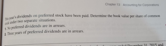 Chapter 13 Accounting for Corporations This years dividen e dividends on preferred stock have been paid. Determine the book