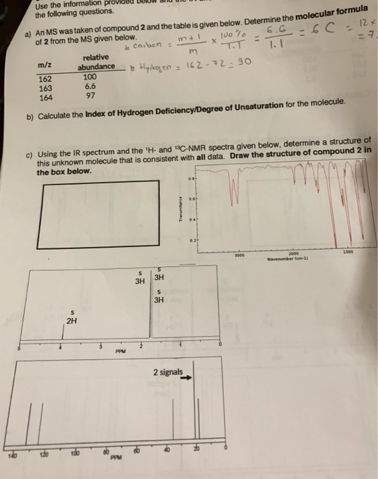 USU U PO the following questions. sono un u An MS was taken of compound 2 and the table is van halow Determine the molecular