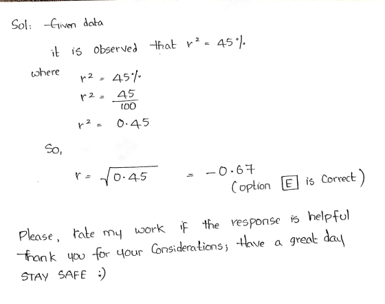 Sol: Given data it is observed that r2 = 45°). where p2 - 45/ r2 = 45 100 r2 = 2 0.45 So, ro 0.45 - -0.67 Coption E Elis Corr