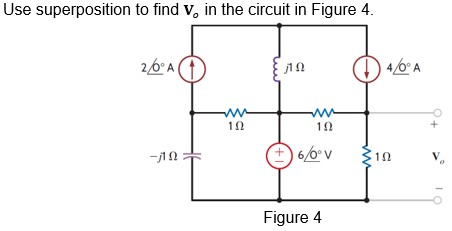 Use superposition to find v, in the circuit in Figure 4. 26A گیا 12 46A W- 112 10 -110 Đ 6/0°v 112 V. Figure 4