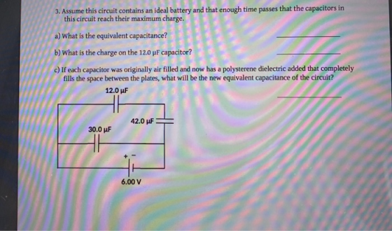3. Assume this circuit contains an ideal battery and that enough time passes that the capacitors in this circuit reach their