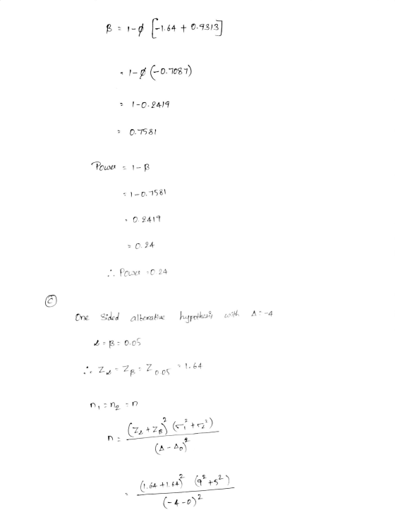 8:1-06-164 +0.9313] 11-06-0.7087) 1-0.2419 0.7581 Power = 1-B 51-0.7581 0.2419 = 0.24 :. Power :0.24 One sided alternative A-