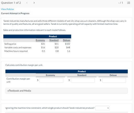 Question 1 of 2 < > - 71 View Policies Current Attempt in Progress Tanek Industries manufactures and sells three different mo