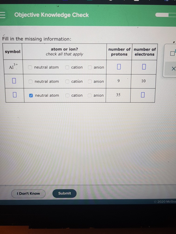 = Objective Knowledge Check Fill in the missing information: symbol atom or ion? check all that apply number of number of pro