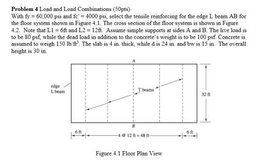 Problem 4 Load and Load Combinations (50pts) With fy 60,000 psi and fc 4000 psi, select the tensile reinforcing for the edge