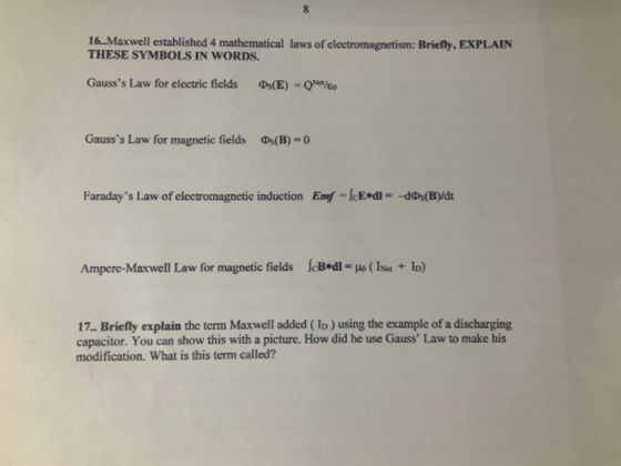 8 16.. Maxwell established 4 mathematical laws of electromagnetism: Briefly, EXPLAIN THESE SYMBOLS IN WORDS. Gausss Law for