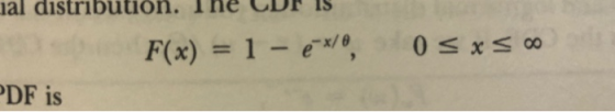 al distribution. 1he CDF IS (x) 1 e-x/e = - DF is