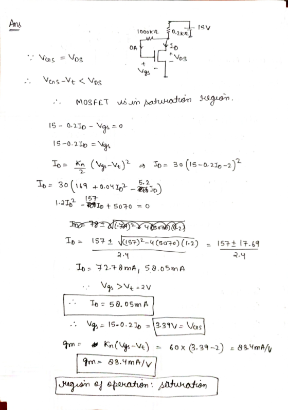 Ans ISV 1000KR M $0.2KRI OA 10 Vors ANOS = Vos + vgs Vens-V+ < Vos MOSFET is in saturation region. 2 5.2 15 - 0.210 - - Vgs=o