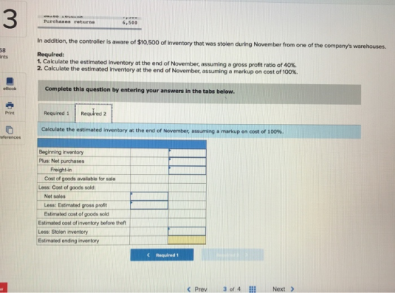 W Purchase return nts In addition, the controller is aware of $10,500 of Inventory that was stolen during November from one o