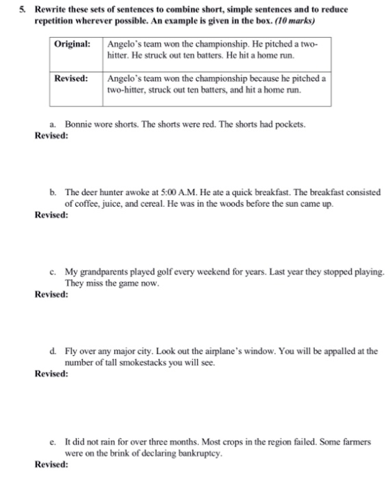 5. Rewrite these sets of sentences to combine short, simple sentences and to reduce repetition wherever possible. An example