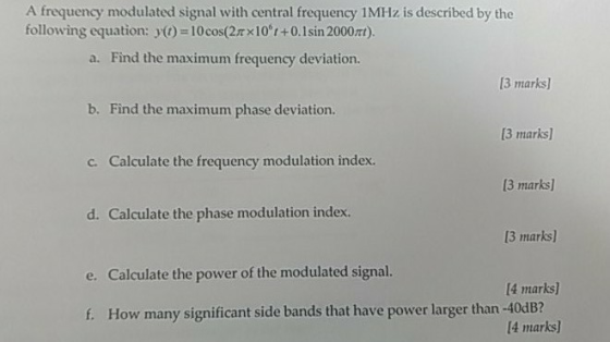 A frequency modulated signal with central frequency 1MHz is described by the following equation: y0 = 10 cos(2ex107+0.1 sin 2