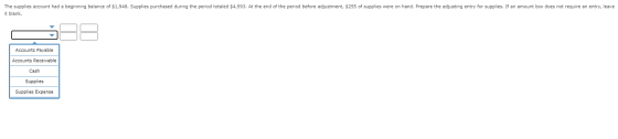 The supplies account had a beginning balance of $1,948. Supplies purchased during the period totaled $4,593. At the end of th