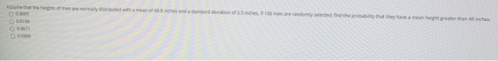 Asume that the heights of men are normally distributed with a mean of 69.8 inches and a standard deviation of 3.5 inches of 1