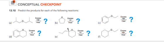 CONCEPTUAL CHECKPOINT 13.10 Predict the products for each of the following reactions O Excess oExcess Excess HBr Heat HI Heat HBr Heat O Excess Excess HI Heat Excess HI Heat HBr Heat