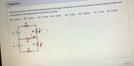 Solve for the three currents in the circult shown in the figure. Enter the current 11 as the result in canvas in amperes Show