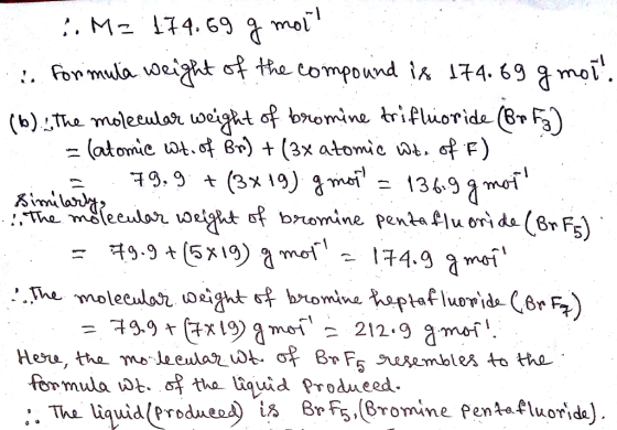M= 174.69 g molt Formula weight of the compound is 174. 69 g moi! (6). The molecular weight of bromine trifluoride - (atomic