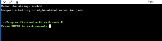 input Enter the string: abcbcd Longest substring in alphabatical order is: abc |...Program finished with exit code 0 Press EN