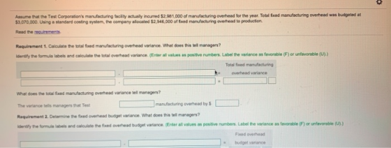 Assume that the Test Corporationis manufacturing facility actually incurred $2.881,000 of manufacturing overhead for the year