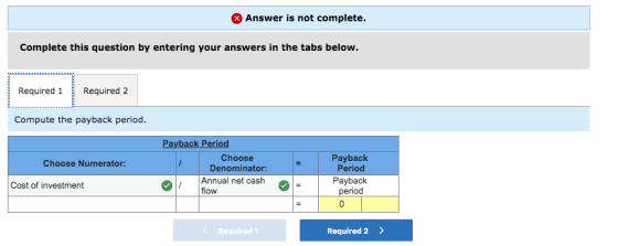 Answer is not complete. Complete this question by entering your answers in the tabs below. Required 1 Required 2 Compute the