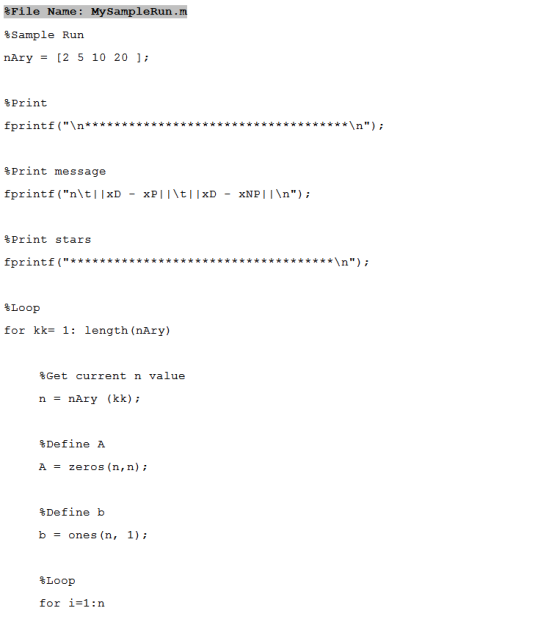 %File Name: MysampleRun.n %Sample Run nAry[2 5 10 20 : SPrint &Print message %Print stars fprintf(* %Loop for kk= 1: length (
