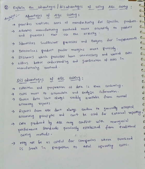 Explain the advantages / dis ad vantoges of using ABC costing : Advantages of ABL casting: Answer:- - provides veolisic of ma